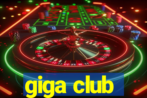 giga club